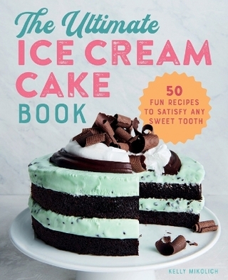 The Ultimate Ice Cream Cake Book