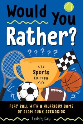 Would You Rather? Sports Edition - Lindsey Daly