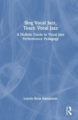 Sing Vocal Jazz, Teach Vocal Jazz - Lenora Helm Hammonds
