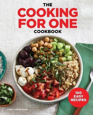 The Cooking for One Cookbook - Cindy Kerschner