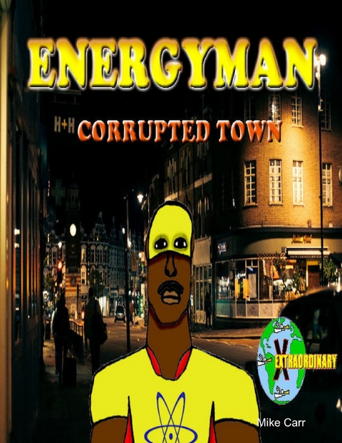 Energyman 2 Corrupted Town -  Mike Carr