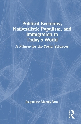 Political Economy, Nationalistic Populism, and Immigration in Today's World