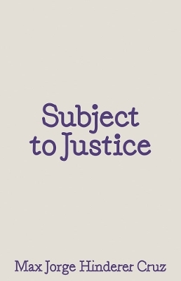 Subject to Justice - Max Jorge Cruz
