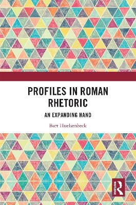Profiles in Roman Rhetoric - Bart Huelsenbeck