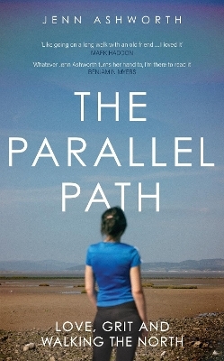 The Parallel Path - Jenn Ashworth