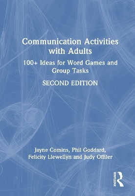 Communication Activities with Adults - Jayne Comins, Phil Goddard, Felicity Llewellyn, Judy Offiler