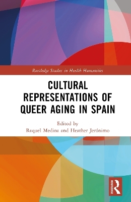 Cultural Representations of Queer Aging in Spain - 