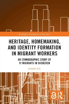 Heritage, Homemaking, and Identity Formation in Migrant Workers - Junmin Liu