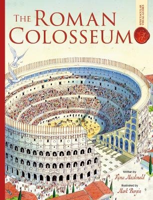 Roman Colosseum: Spectacular Visual Guides - Fiona Macdonald