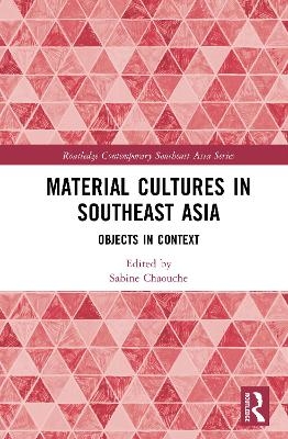 Material Cultures in Southeast Asia - 