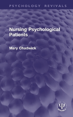 Nursing Psychological Patients - Mary Chadwick