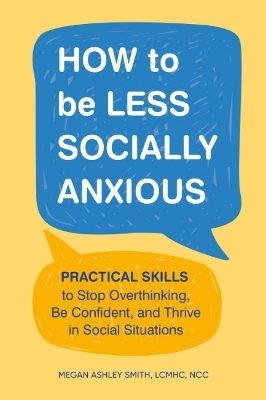 How to be Less Socially Anxious - Megan Ashley Smith