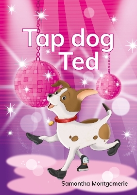Tap Dog Ted - Samantha Montgomerie