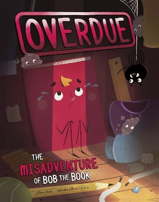 Overdue: The Misadventure of Bob the Book - Gloria Koster