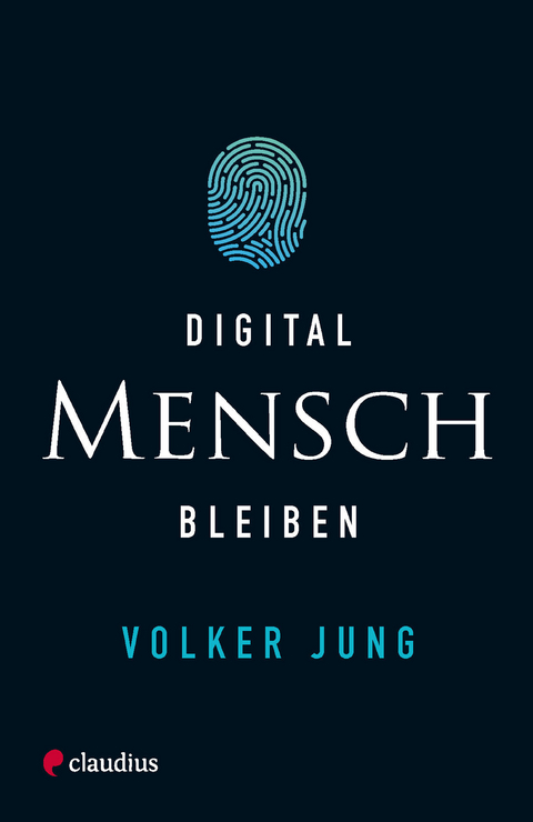 Digital Mensch bleiben - Volker Jung