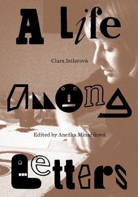 Clara Istlerová: A Life Among Letters - 