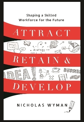 Attract, Retain, and Develop