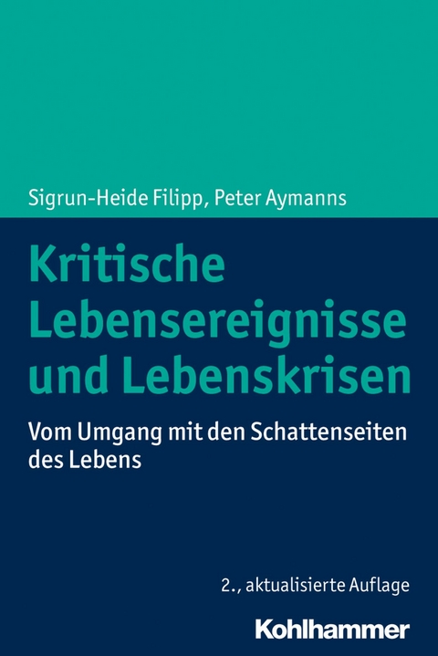 Kritische Lebensereignisse und Lebenskrisen - Peter Aymanns, Sigrun-Heide Filipp