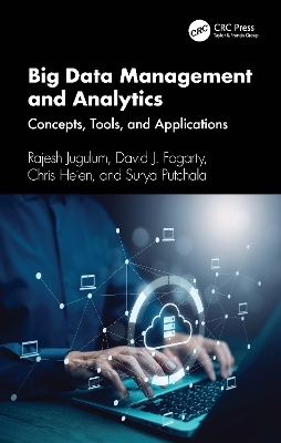 Big Data Management and Analytics - Rajesh Jugulum, David J. Fogarty, Chris Heien, Surya Putchala