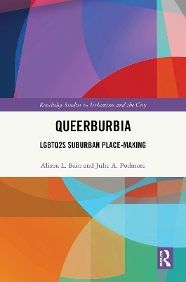 Queerburbia - Alison L. Bain, Julie A. Podmore
