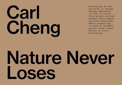 Carl Cheng: Nature Never Loses - 