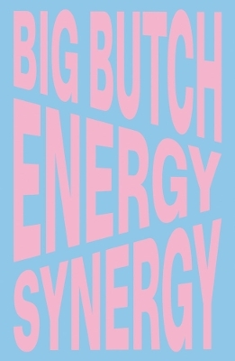 Nina Chanel Abney: Big Butch Energy/Synergy - 