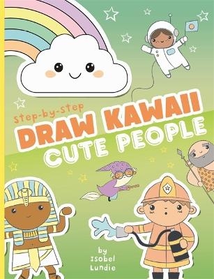 Draw Kawaii: Cute People - Isobel Lundie