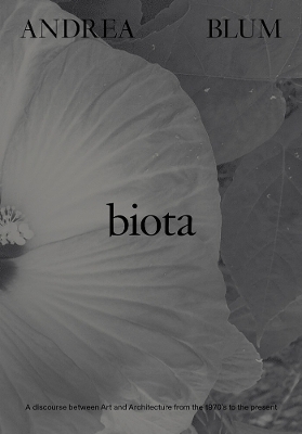 Andrea Blum: Biota