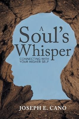 A Soul's Whisper - Joseph E Cano