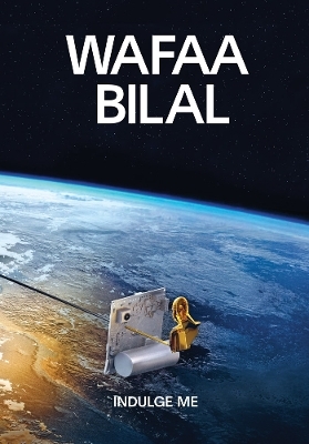 Wafaa Bilal: Indulge Me - 