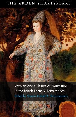 Women and Cultures of Portraiture in the British Literary Renaissance - 