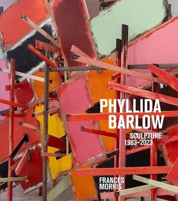 Phyllida Barlow: Sculpture 1963-2023 - Frances Morris,  Bradley Fiona
