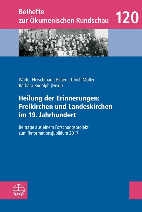 Heilung der Erinnerungen: Freikirchen und Landeskirchen im 19. Jahrhundert - 