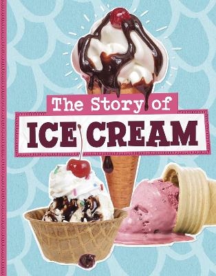 The Story of Ice Cream - Gloria Koster