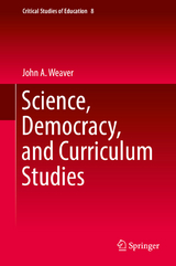 Science, Democracy, and Curriculum Studies - John A. Weaver