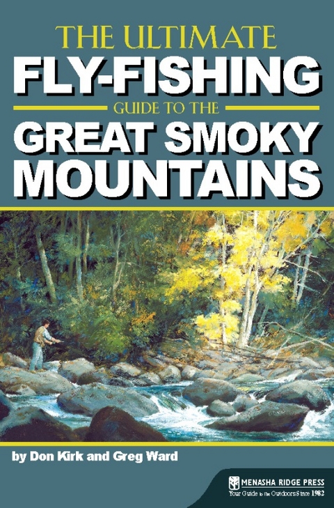 Ultimate Fly-Fishing Guide to the Great Smoky Mountains -  Don Kirk,  Greg Ward