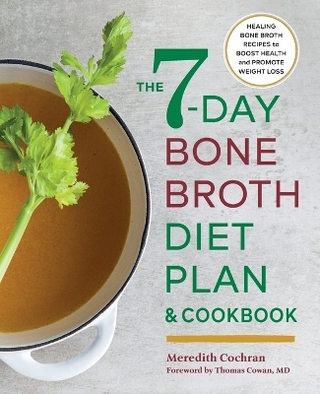 The 7-Day Bone Broth Diet Plan