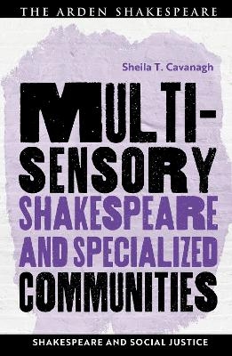 Multisensory Shakespeare and Specialized Communities - Sheila T. Cavanagh