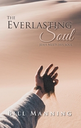 The Everlasting Soul : Jesus Meets His Soul -  Bill Manning