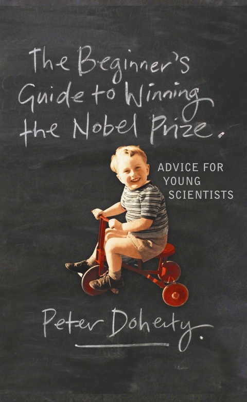 The Beginner's Guide to Winning the Nobel Prize - Peter Doherty