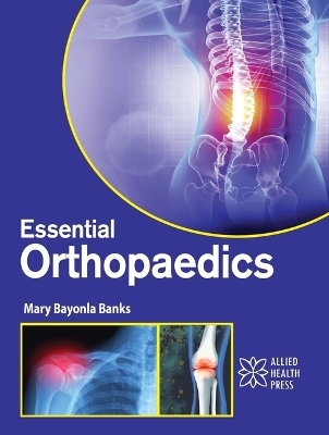 Essential Orthopaedics - Mary Bayonla Banks