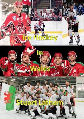 Ice Hockey in Wales - Stuart Latham