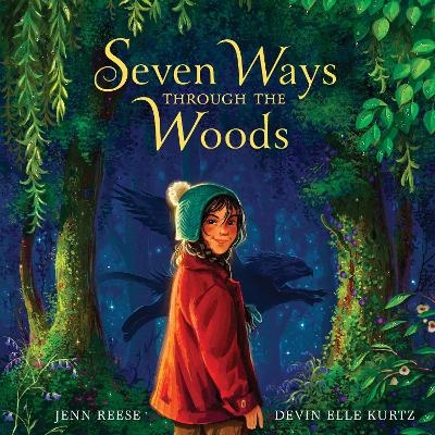 Seven Ways Through the Woods - Jenn Reese