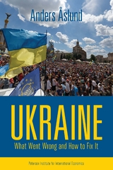 Ukraine: What Went Wrong and How to Fix It - Anders &Aring;slund