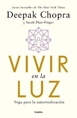 Vivir en la luz. Yoga para la autorrealización / Living in the Light : Yoga for Self-realization