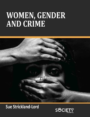 Women, Gender and Crime - Sue Strickland-Lord