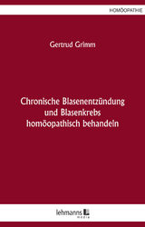 Chronische Blasenentz&uuml;ndung und Blasenkrebs - Gertrud Grimm