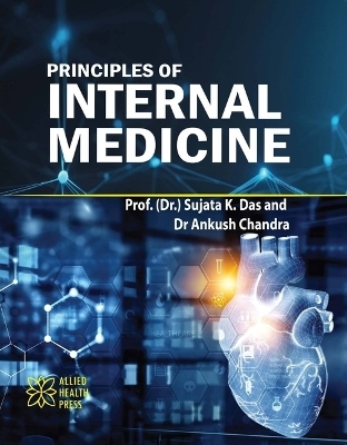Principles of Internal Medicine - Sujata K. Das, Ankush Chandra