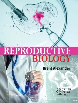 Reproductive Biology - Brent Alexander