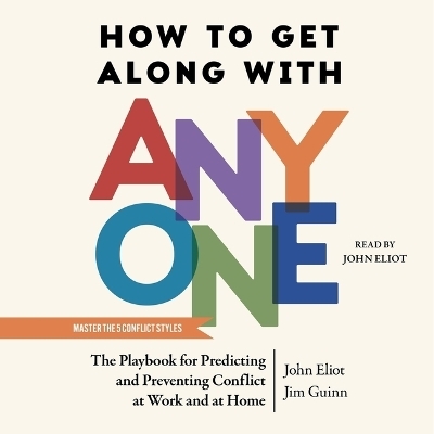 How to Get Along with Anyone - Jim Guinn, John Eliot